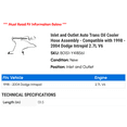 thumbnail image 2 of Inlet and Outlet Auto Trans Oil Cooler Hose Assembly - Compatible with 1998 - 2004 Dodge Intrepid 2.7L V6 1999 2000 2001 2002 2003, 2 of 2