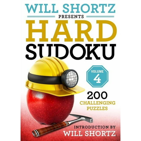 Will Shortz Presents Hard Sudoku Volume 4: 200 Challenging Puzzles, (Paperback)