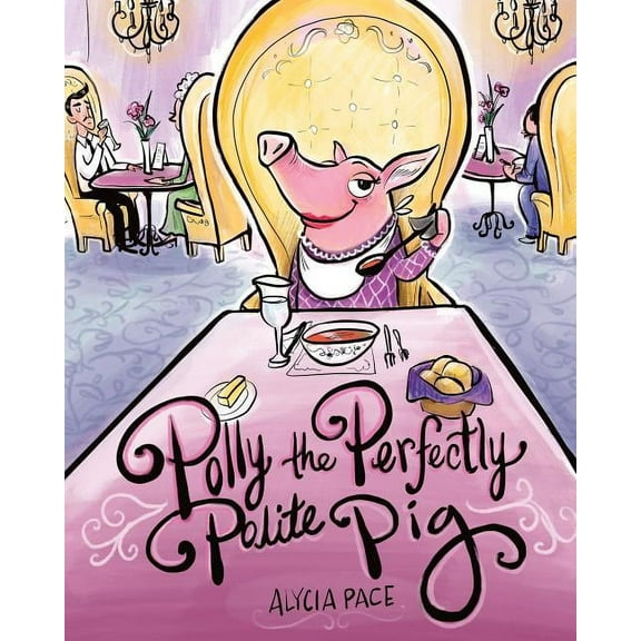Polly the Perfectly Polite Pig (Hardcover)