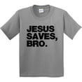 thumbnail image 3 of Inktastic Jesus Saves Bro Christian Youth T-Shirt, 3 of 5