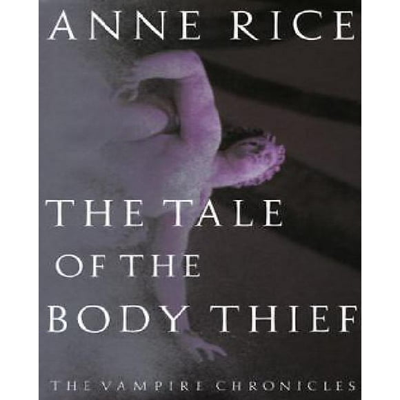 The Tale of the Body Thief By Rice, Anne