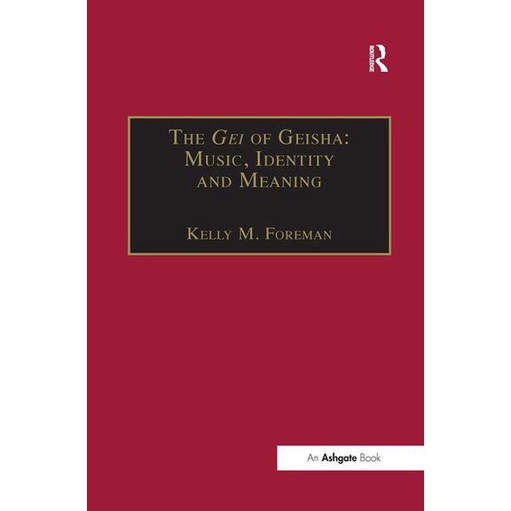 Soas Studies in Music The Gei of Geisha: Music, Identity and Meaning, (Paperback)