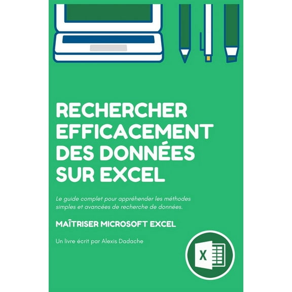 Rechercher efficacement des données sur Excel: Le guide complet pour appréhender les méthodes simples et avancées de rec, (Paperback)