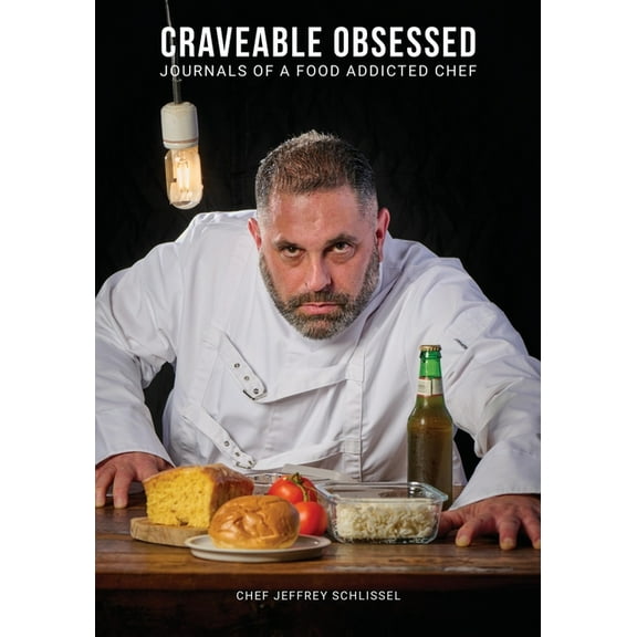 Craveable Obsessed: Journals of Food Addicted Chef, (Paperback)