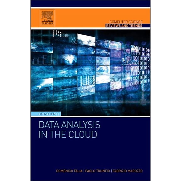 Computer Science Reviews and Trends Data Analysis in the Cloud: Models, Techniques and Applications, (Paperback)