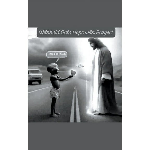 Withhold Onto Hope with Prayer!, (Paperback)