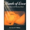 Hands of Love : Seven Steps to the Miracle of Birth, Used [Paperback]