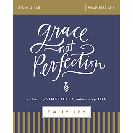 Pre-Owned Grace Not Perfection Bible Study Guide: Embracing Simplicity Celebrating Joy 9780310088936 0310088933 Paperback Study Guide edition