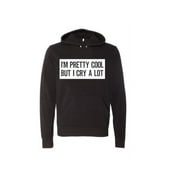 I'm Pretty Cool But I Cry A Lot, Funny Hoodies, Unsiex Hoodie, Women's Fashion, Gift For Her, Humor, Sayings, Dramatic, Trendy Apparel, Cry, Black, MEDIUM