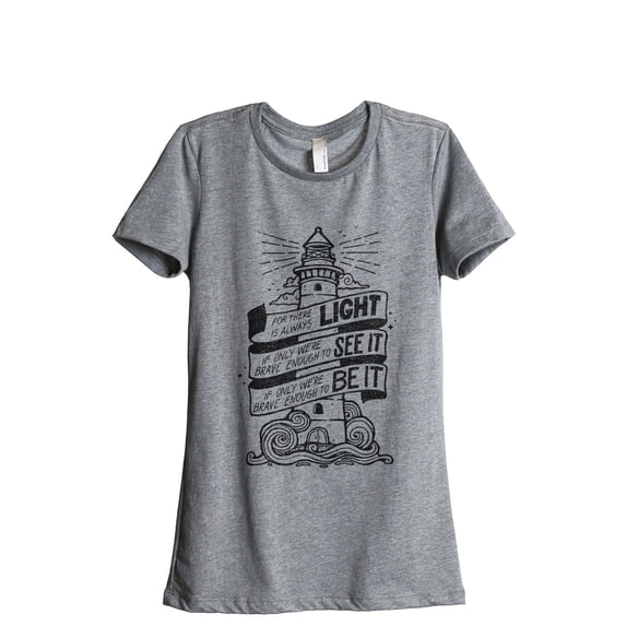 For There Is Always Light If Only We're Brave Enough Women's Fashion Relaxed T-Shirt Tee Heather Gray 2X-Large