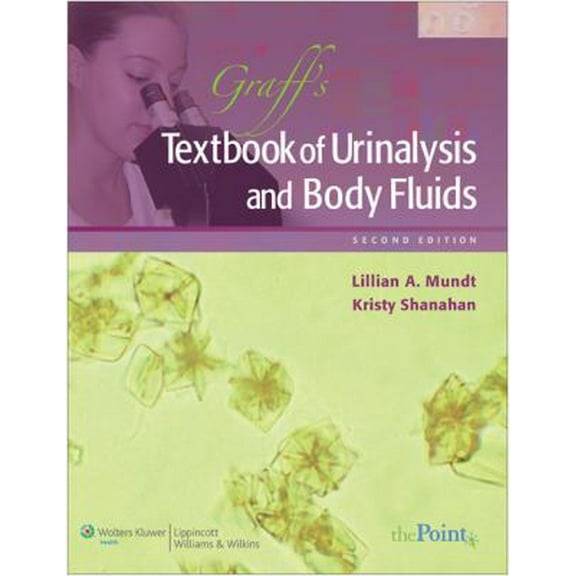 Pre-Owned GRAFF'S TEXTBOOK OF URINALYSIS AND BODY FLUIDS 2E: . (Paperback) 1582558752 9781582558752