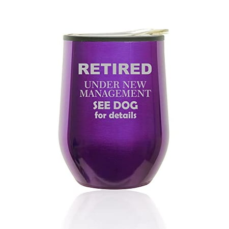 

Stemless Wine Tumbler Coffee Travel Mug Glass with Lid Retired Under New Management See Dog Funny (Royal Purple)