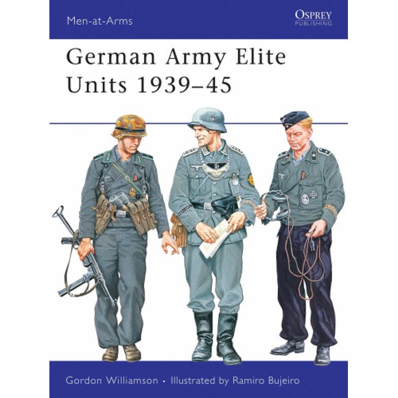 German Army Elite Units 1939-1945 (Men-at-Arms)