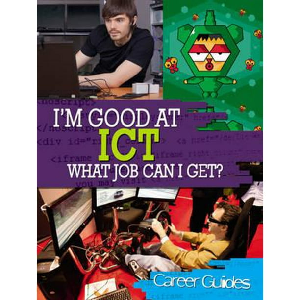 I'm Good at Ict What Job Can I Get?. Richard Spilsbury