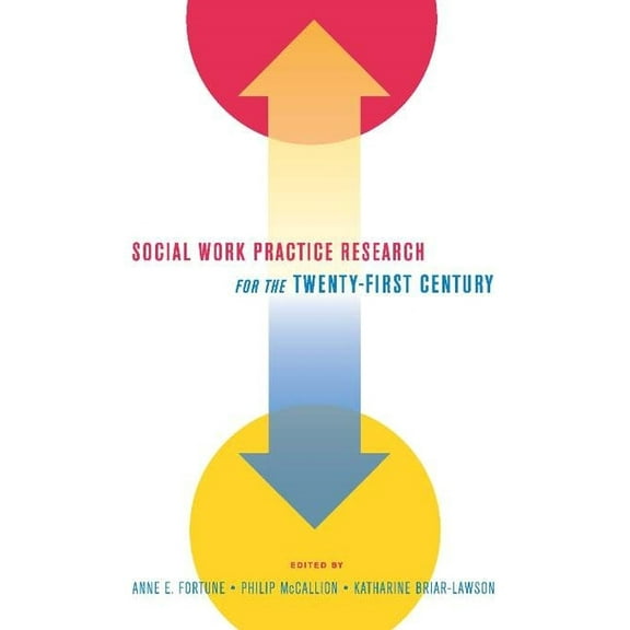 Social Work Practice Research for the Twenty-First Century, (Hardcover)