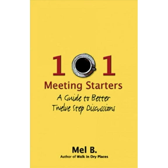 101 Meeting Starters : A Guide to Better Twelve Step Discussions (Paperback)