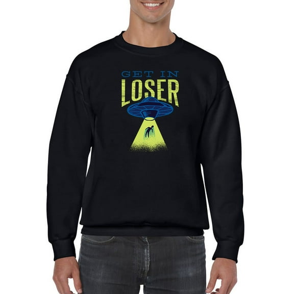 Get In Loser Design Sweatshirt Men -GoatDeals Designs, Male Medium