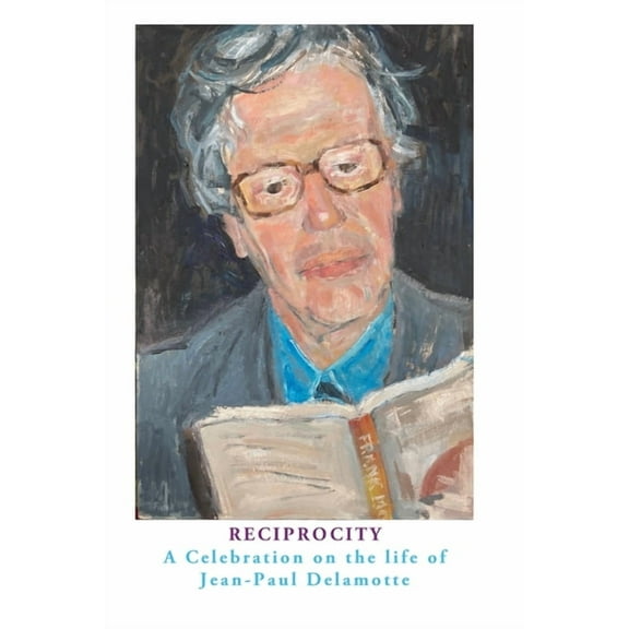 Reciprocity: A Celebration on the Life of Jean-Paul Delamotte, (Paperback)