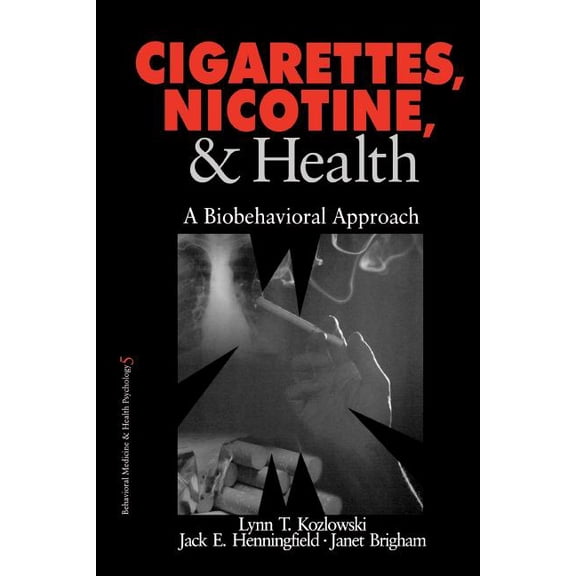 Behavioral Medicine and Health Psycholog Cigarettes, Nicotine, and Health: A Biobehavioral Approach, Book 5, (Paperback)