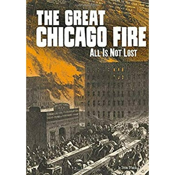 Pre-Owned The Great Chicago Fire: All Is Not Lost (Paperback) 1515779629 9781515779629