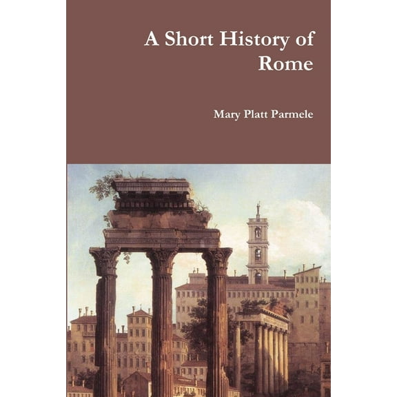 A Short History of Rome, (Paperback)