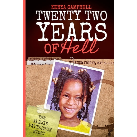Twenty-Two Years of Hell: The Alexis Patterson Story, (Paperback)