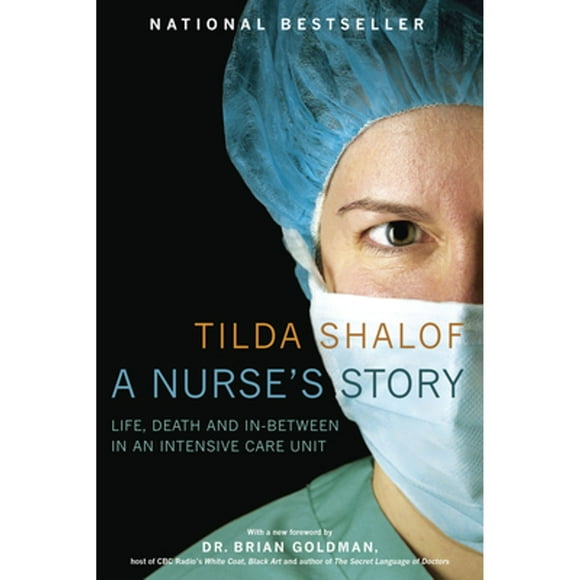 Pre-Owned A Nurse's Story: Life, Death and In-Between in an Intensive Care Unit (Paperback 9780771080876) by Tilda Shalof