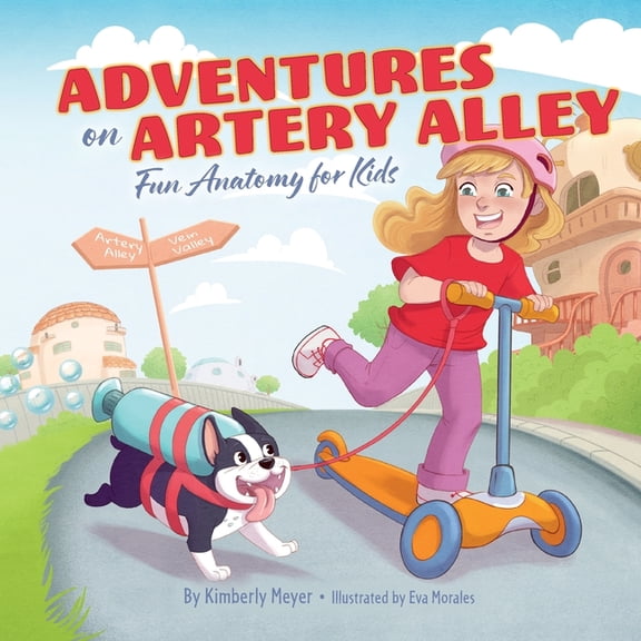 Adventures on Artery Alley: Fun Anatomy for Kids, (Paperback)