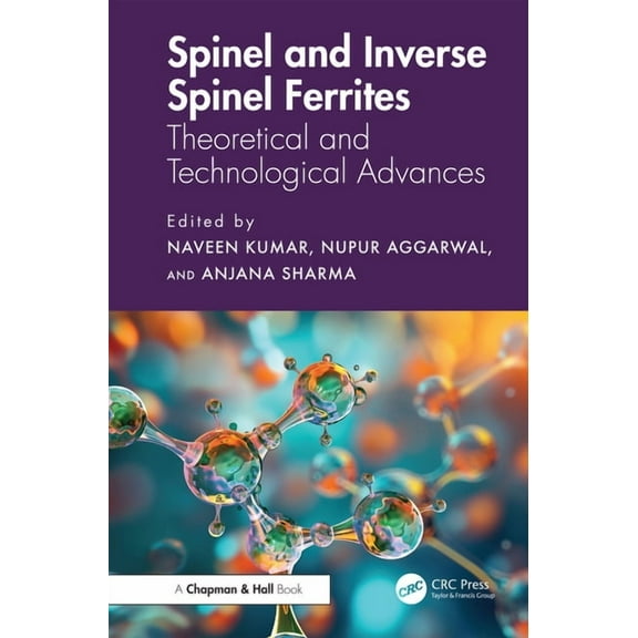 Spinel and Inverse Spinel Ferrites: Theoretical and Technological Advances, (Hardcover)