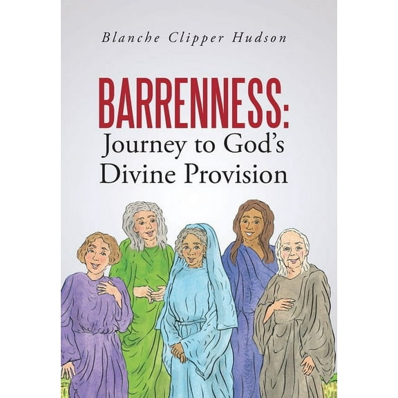 Barrenness: Journey to God's Divine Provision, (Hardcover)