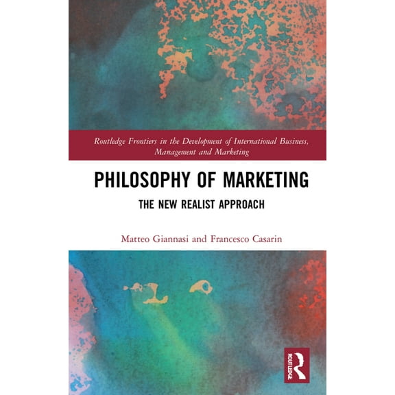 Routledge Frontiers in the Development o Philosophy of Marketing: The New Realist Approach, (Hardcover)