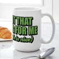 thumbnail image 6 of CafePress - I Got That Going For Me W - 15 oz Ceramic Large White Novelty Mug, 6 of 6