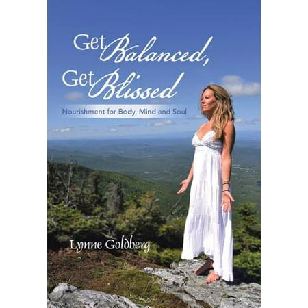 Get Balanced, Get Blissed : Nourishment for Body, Mind, and (Best Place To Get Tires Balanced)
