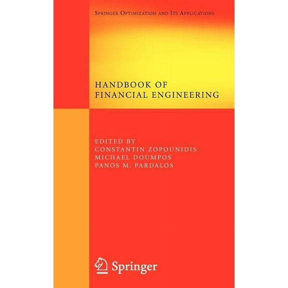 Springer Optimization and Its Applicatio Handbook of Financial Engineering, Book 18, (Hardcover)