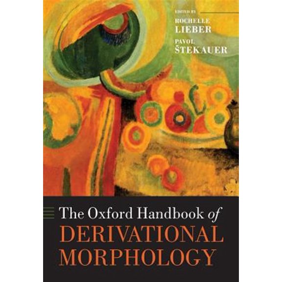 Pre-Owned Oxford Handbooks The Oxford Handbook of Derivational Morphology, (Paperback)
