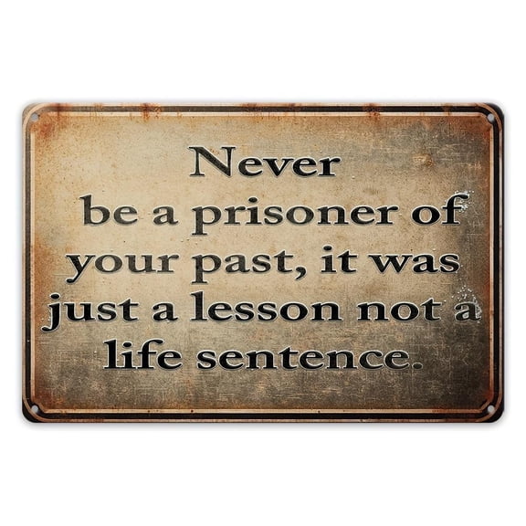 Never Be Prisoner Past Sign Aluminum 8x12 Inch Vintage Quote Home Bar Cafe Man Cave Halloween Metal Wall Decor