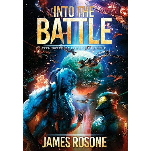 Rise of the Republic Into the Battle: Book Two, Book 2, (Hardcover)