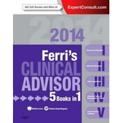 Ferri's Clinical Advisor 2014 : 5 Books in 1, Expert Consult - Online and Print, Used [Hardcover]