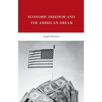 Economic Freedom and the American Dream, (Paperback)