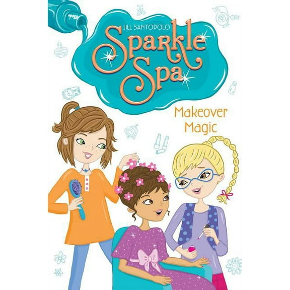 Sparkle Spa: Makeover Magic (Series #3) (Paperback)