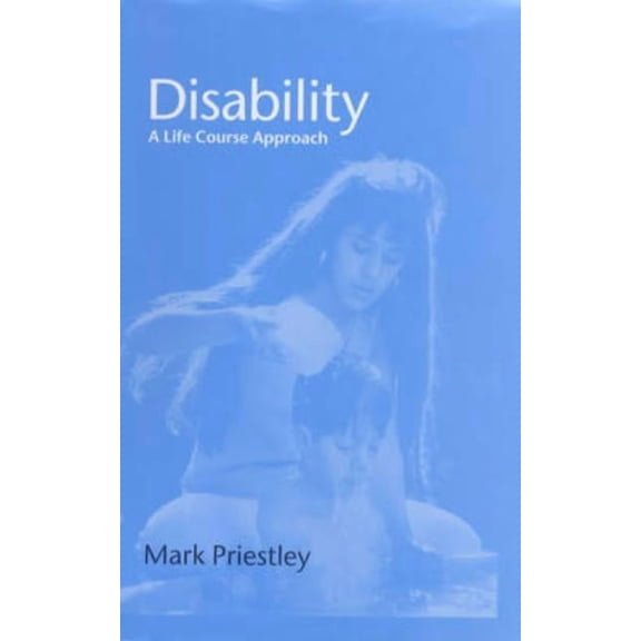 Disability: A Life Course Approach, (Hardcover)