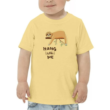 

Hang With Me Lazy Sloth T-Shirt Toddler -Image by Shutterstock 3 Toddler