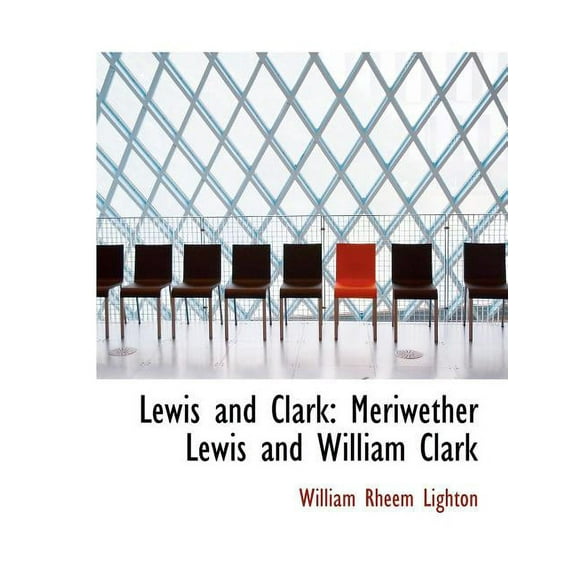 Lewis and Clark : Meriwether Lewis and William Clark (Paperback)