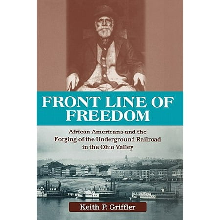 Ohio Railroad Stock - Front Line of Freedom : African Americans and the Forging of the Underground Railroad in the Ohio Valley