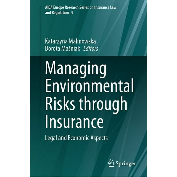 Aida Europe Research Insurance Law and R Managing Environmental Risks Through Insurance: Legal and Economic Aspects, Book 9, (Hardcover)
