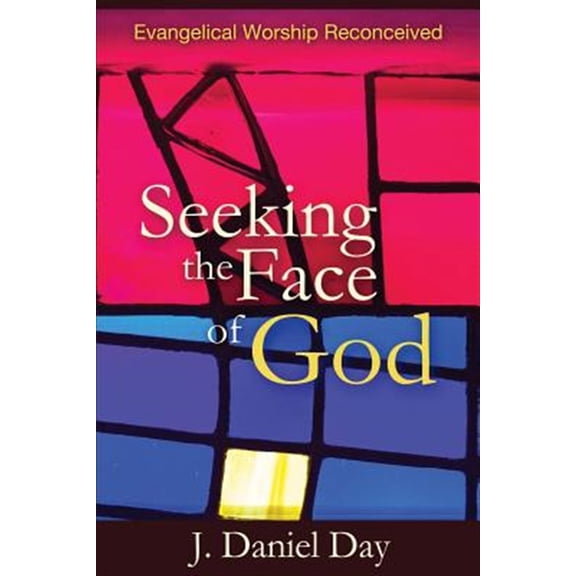 Pre-Owned Seeking the Face of God: Evangelical Worship Reconceived (Paperback) 1938514408 9781938514401