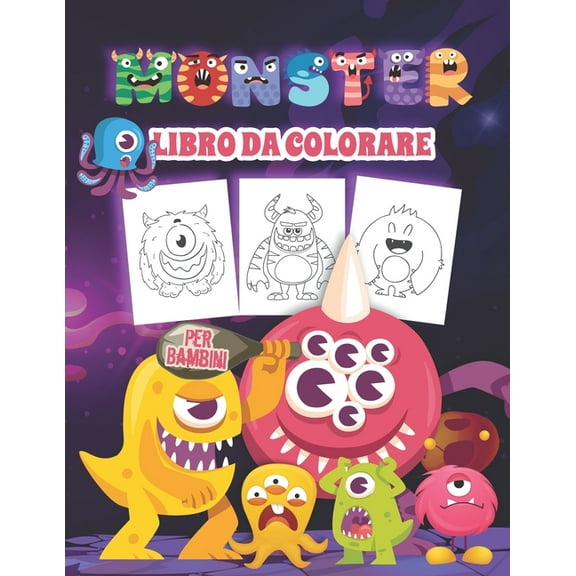 Monster Libro da Colorare per Bambini: Mostri spaventosi libro da colorare per bambini e ragazzi di tutte le età. Regali perfetti per bambini e adolescenti che amano i mostri spaventosi (Paperback)