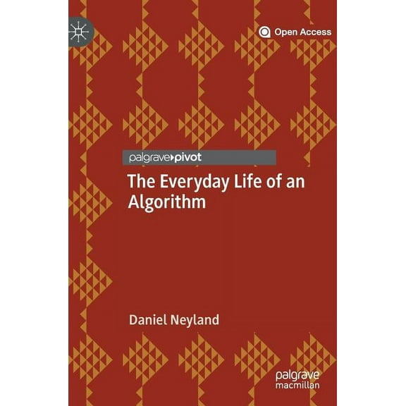 The Everyday Life of an Algorithm, (Hardcover)