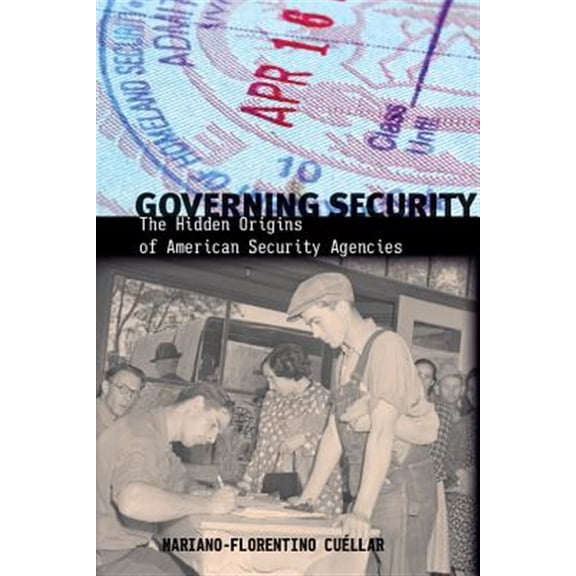 Pre-Owned Governing Security : The Hidden Origins of American Security Agencies (Hardcover)
