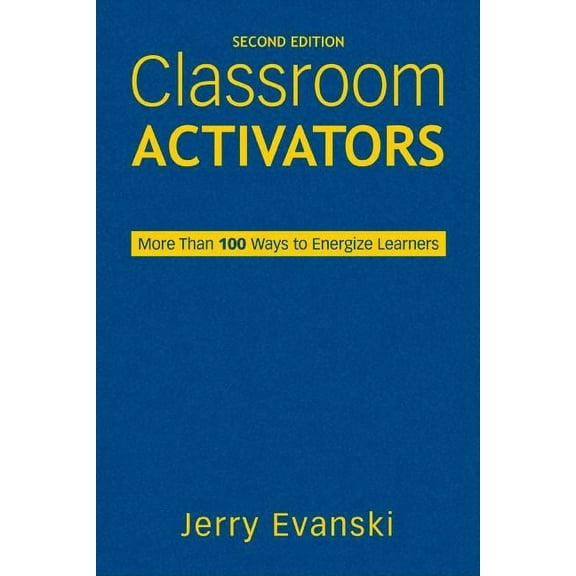 Classroom Activators: More Than 100 Ways to Energize Learners (Hardcover)